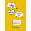 8 Things We Hate About IT How to Move Beyond the Frustrations to Form a New Partnership with IT
8 Things We Hate About IT How to Move Beyond the Frustrations to Form a New Partnership with IT