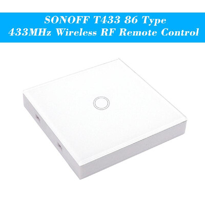 SONOFF T433 86 Type Luxury Wall Touch Panel Sticky 433MHz Wireless RF Remote Control Transmitter Automation Modules 1 Gang Support 
SONOFF T433 86 Type Luxury Wall Touch Panel Sticky 433MHz Wireless RF Remote Control Transmitter Automation Modules 1 Gang Support