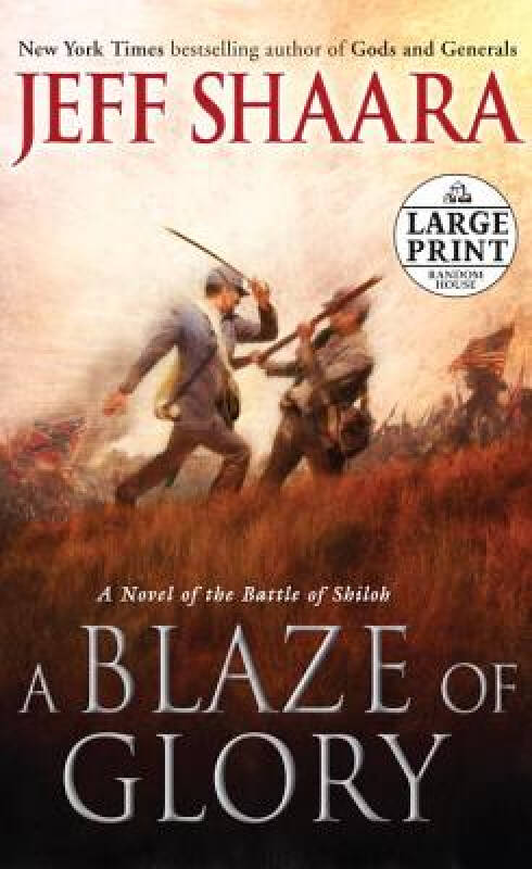 a blaze of glory: a novel of the battle of shiloh