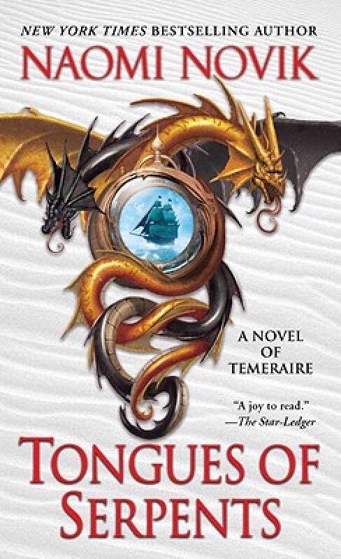 tongues of serpents: a novel of temeraire