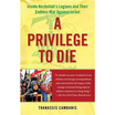 

A Privilege to Die