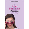 

I So Dont Do Famous