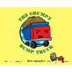 

The Grumpy Dump Truck
