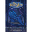 

The Blue Shoe A Tale of Thievery Villainy Sorcery&Shoes