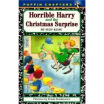 

Horrible Harry&the Christmas Surprise