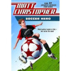 

Soccer Hero Matt Christopher Sports Fiction