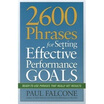 

2600 Phrases for Setting Effective Performance Goals Ready-to-Use Phrases That Really Get Results