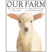 

Our Farm By the Animals of Farm Sanctuary