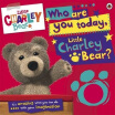 

Little Charley Bear Who are you today Charley Bear