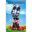 

Zen&the Art of Faking It
