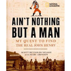 Aint Nothing But a Man
