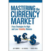 

Mastering the Currency Market Forex Strategies for High&Low Volatility Markets