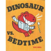 

Dinosaur vs Bedtime