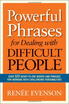 

Powerful Phrases for Dealing with Difficult People