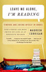 

Leave Me Alone Im Reading Finding&Losing Myself in Books