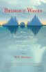 

Bridge of Waves What Music Is&How Listening to It Changes the World