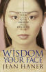 

The Wisdom of Your Face Change Your Life with Chinese Face Reading