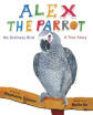 

Alex the Parrot No Ordinary Bird A True Story