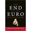 

End of the Euro The Uneasy Future of the European Union