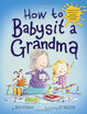 How To Babysit A Grandma huismerk kopen in de aanbieding