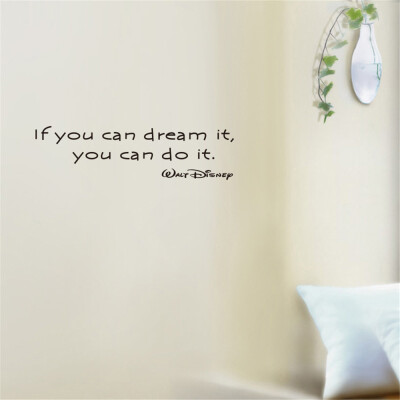 

If You Can Dream It You Can Do It Art Apothegm Home Decal Wall Sticker