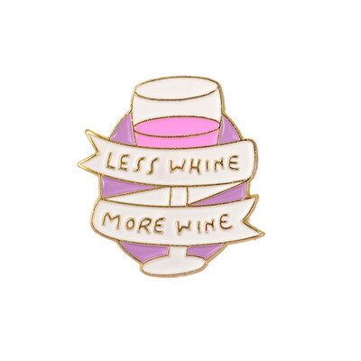 

Less Whine More Wine Alloy Enamel Brooches Pins Metal Collar Badge Jeans Bags Backpacks Party Costume Decorations