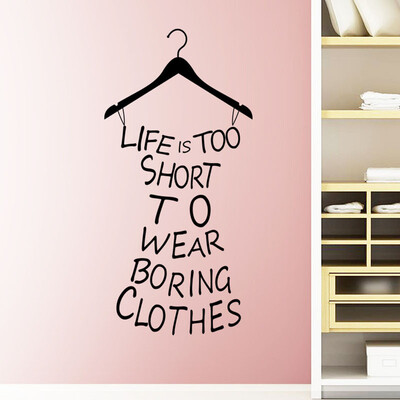 

〖Follure〗Fantastic New Life Is Too Short To Wear Boring Clothes Wall Art Sticker