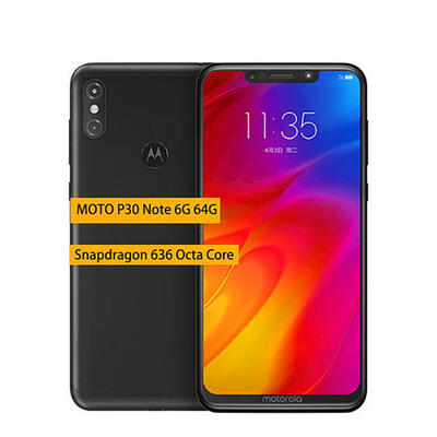 

Motorola MOTO P30 Note 62 Inch Smartphone 16MP 5MP Cameras 6G RAM 64G ROM