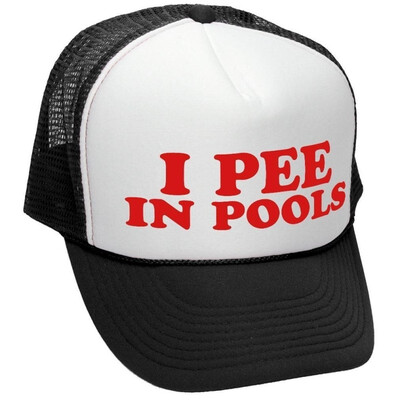 

The Goozler I Pee in Pools Funny Dare Gag Gift Joke - Adult Trucker Cap Hat