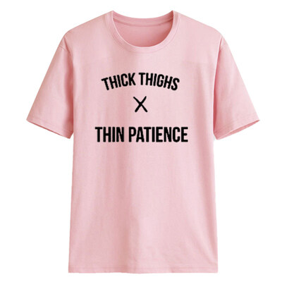 

Thick Thighs Thin Patience Funny Letter T-Shirt Women Summer Short Sleeve Top