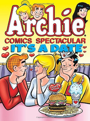 

Archie Comics Spectacular Its a Date Archie Comics Spectaculars