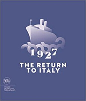 

1927 The Return to Italy Salvatore Ferragamo an