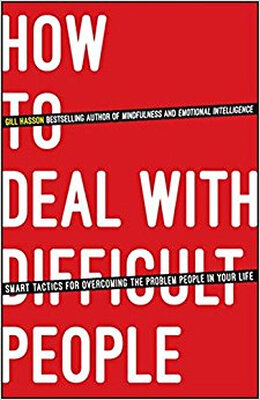 

How To Deal With Difficult People - Smart Tactics For Overcoming The Problem People In Your Life