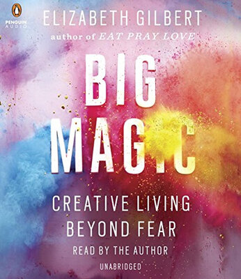 

Big Magic Creative Living Beyond Fear