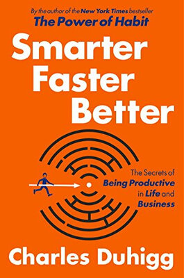 

Smarter Faster Better The Secrets of Being Productive in Life&Business