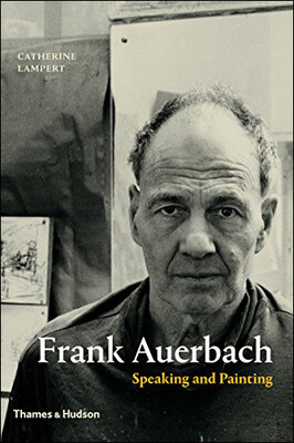 

Frank Auerbach Speaking And Painting