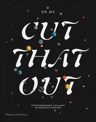 

Cut That Out Contemporary Collage in Graphic De