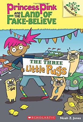 

The Three Little Pugs A Branches Book Princess Pink And The Land Of Fake-Believe 3