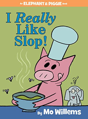 

An Elephant&Piggie Book I Really Like Slop