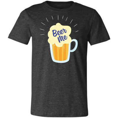 

Beer Me-Drinker Men Women Tasting Novelty Gifts T-Shirt