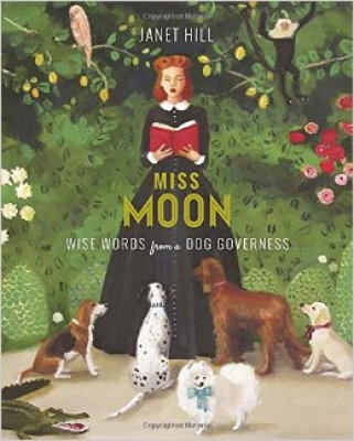

Miss Moon Wise Words from a Dog Governess