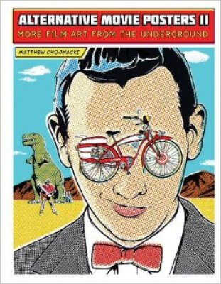

ALTERNATIVE MOVIE POSTERS II More Film Art from