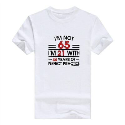 

65th Birthday Gifts Im Not Im 21 With Practice Funny Party Supplies Men Tshirt