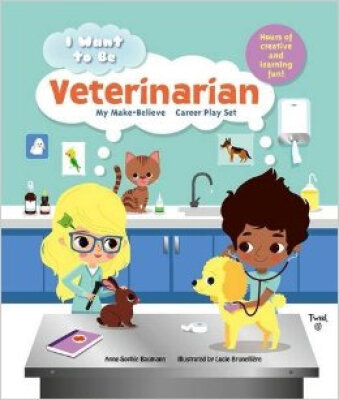 

I Want to Be Veterinarian My Make-Believe Care