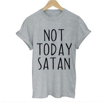 

NOT TODAY SATAN Letter Printed Street Fashion T-shirt