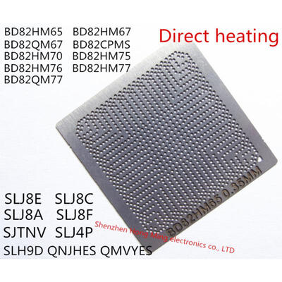 

Direct heating BD82HM65 SLJ8E SLJ8C SLJ8F SLJ8A SJTNV SLJTA BD82HM70 BD82HM76 BD82HM77 BD82QM77 BD82HM75 BD82NM70 stencil