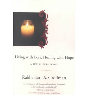 

Living with Loss Healing with Hope A Jewish Pe