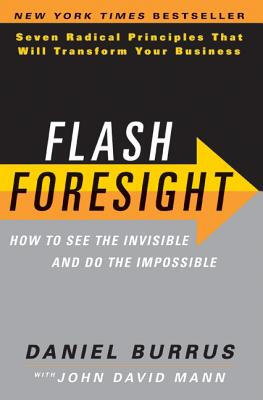 

Flash Foresight How to See the Invisible&Do the Impossible