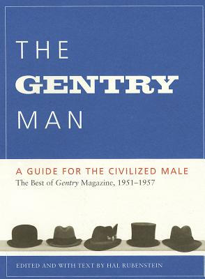 

The Gentry Man A Guide for the Civilized Male