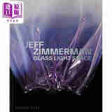 Jeff Zimmerman: Glass Light Space 进口艺术 杰夫 齐默尔曼 玻璃 光 空间 Phaidon